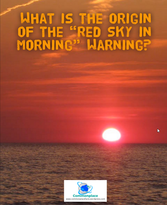 What is the Origin of the “Red Sky in Morning” Warning?